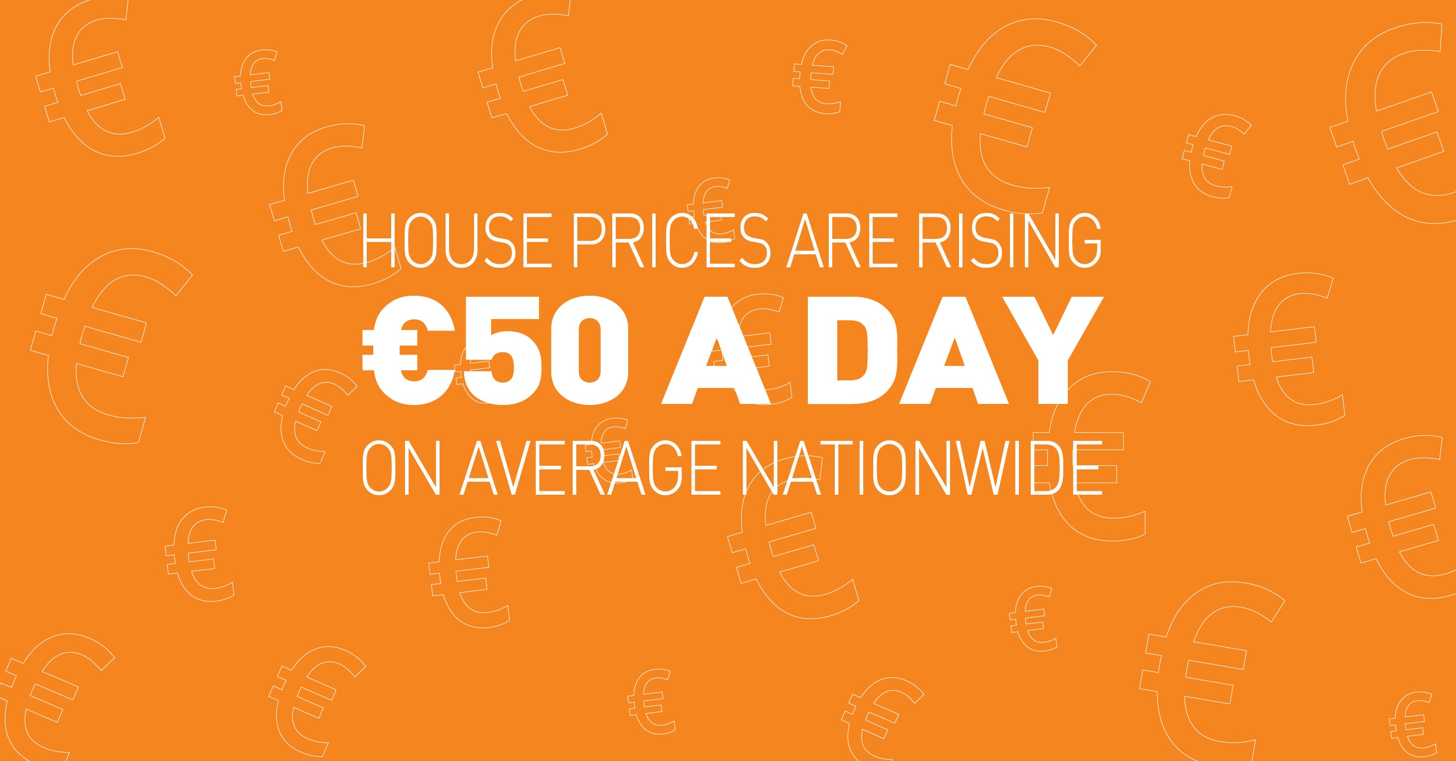 House prices are raising €50 a day on average nationwide
